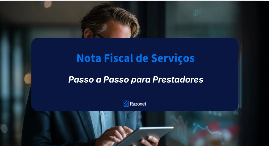 Nota Fiscal de Serviços (NFS-e): Passo a Passo para Prestadores 